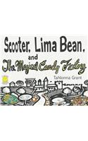 Scooter, Lima Bean, and The Magical Candy Factory