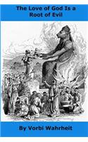The Love of God is a Root of Evil