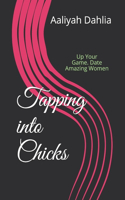 Tapping into Chicks