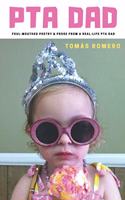 PTA Dad: Foul-Mouthed Poetry & Prose from a Real-Life PTA Dad