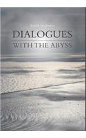 Dialogues with the Abyss