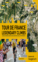 Tour de France Legendary Climbs: 20 Hors Categorie Ascents in High-definition Satellite Photography