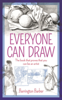 Everyone Can Draw: The Book That Proves That You Can Be an Artist