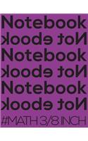 Notebook Not eBook #math 3/8 Inch: 8.5x11 Edge-To-Edge Quad-Ruled Graph Paper Notebook with 3/8 Inch Squares. Notebook Not eBook Purple Cover, Ideal for Math, Handwriting, Composition