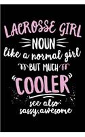Lacrosse Girl Noun Like a Normal Girl But Much Cooler See Also