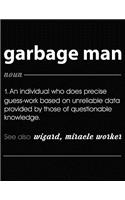 Garbage Man: Funny Blank Line Garbage Man Definition Notebook (8.5 X 11 - 110 Blank Pages)
