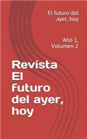 Revista El Futuro del Ayer, Hoy: Año 1, Número 2(2 Revista Digital)