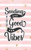 Sending You Good Vibes