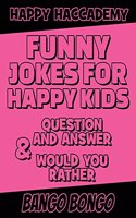 Funny Jokes for Happy Kids - Question and answer + Would you Rather - Illustrated