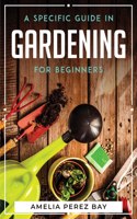 Specific Guide in Gardening for Beginners