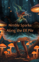 Nimble Sparks Along the Elf Pile