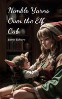Nimble Yarns Over the Elf Cub