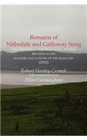 Remains of Nithsdale and Galloway Song with Historical and Traditional Notices Relative to the Manners and Customs of the Peasantry (1810)