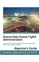 Oracle Data Guard 11gr2 Administration Beginner's Guide