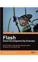 Flash Game Development by Example: Build 9 Classic Flash Games and Learn Game Development Along the Way