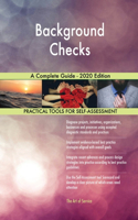 Background Checks A Complete Guide - 2020 Edition