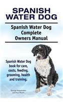 Spanish Water Dog. Spanish Water Dog Complete Owners Manual. Spanish Water Dog book for care, costs, feeding, grooming, health and training.