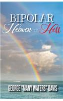 Bipolar Heaven and Hell
