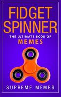 Fidget Spinner: The Ultimate Book of Memes