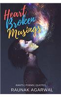 Heart Broken Musings: Rants | Poems | Quotes