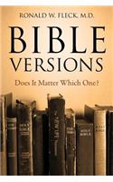 Bible Versions--Does It Matter Which One?
