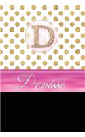 Denisse: Personalized Lined Journal Diary Notebook 150 Pages, 6 X 9 (15.24 X 22.86 CM), Durable Soft Cover