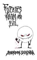 Fuzzies Warm and Evil