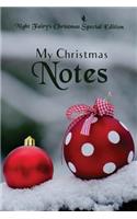 My Christmas Notes: Special Christmas notebooks/journals edition: Notebook/Journal/Diary/Planner/Memory Notebook/Keepsake Book designed by the Night Fairy brand - Size: