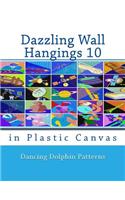 Dazzling Wall Hangings 10: In Plastic Canvas