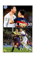 Messi & Renaldo!