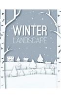 Winter Landscape: Snow Journal Notebook Ruled Lined Page Book For Girl Women Great For Writing Diary Note Pad White Tree House Home Paper Cut Snowflake Printed (Compo(1 Winter Notebook)