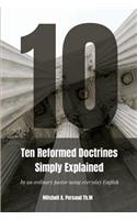 Ten Reformed Doctrines Simply Explained