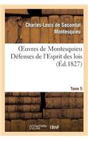 Oeuvres de Montesquieu. T5 Défenses de l'Esprit Des Lois