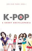 k-pop: A short encyclopedia