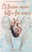 Et laisser encore battre les coeurs