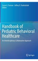 Handbook of Pediatric Behavioral Healthcare