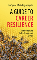 Guide to Career Resilience: For Women and Under-Represented Groups