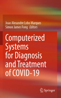 Computerized Systems for Diagnosis and Treatment of Covid-19