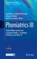 Phoniatrics III: Acquired Motor Speech and Language Disorders - Dysphagia - Phoniatrics and Covid-19