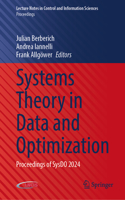 Systems Theory in Data and Optimization: Proceedings of SysDO 2024(Lecture Notes in Control and Information Sciences - Proceedings)