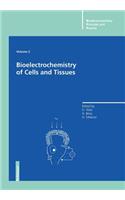 Bioelectrochemistry of Cells and Tissues