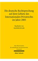 Die deutsche Rechtsprechung auf dem Gebiete des Internationalen Privatrechts im Jahre 2005