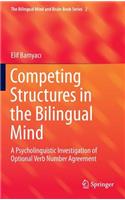 Competing Structures in the Bilingual Mind: A Psycholinguistic Investigation of Optional Verb Number Agreement(2 The Bilingual Mind and Brain Book Series)