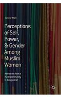 Perceptions of Self, Power, & Gender Among Muslim Women