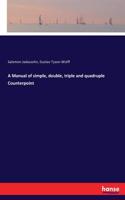 A Manual of simple, double, triple and quadruple Counterpoint