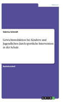 Gewichtsreduktion bei Kindern und Jugendlichen durch sportliche Intervention in der Schule