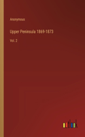 Upper Peninsula 1869-1873: Vol. 2