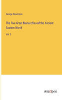 Five Great Monarchies of the Ancient Eastern World