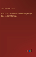 Notice des découvertes faites au moyen-âge dans l'océan Atlantique