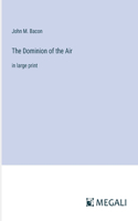 The Dominion of the Air